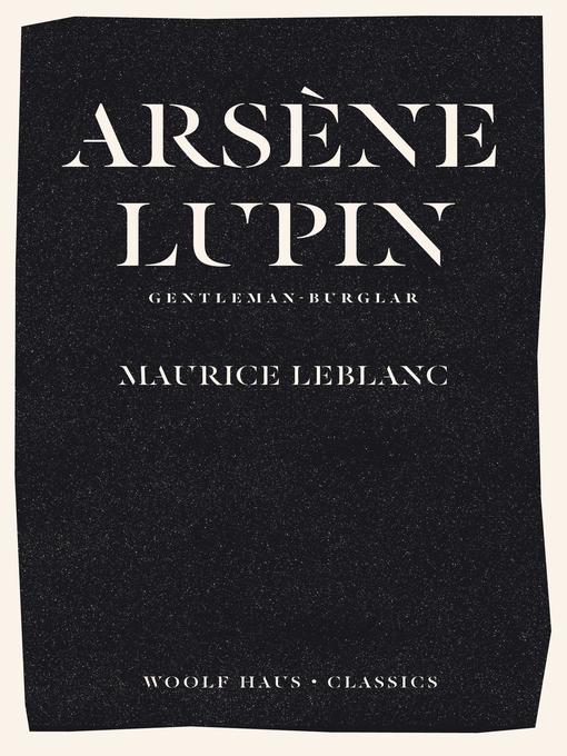 Title details for Arsène Lupin, Gentleman-Burglar by Maurice Leblanc - Available